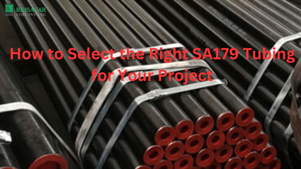 How to Select the Right SA179 Tubing for Your Project