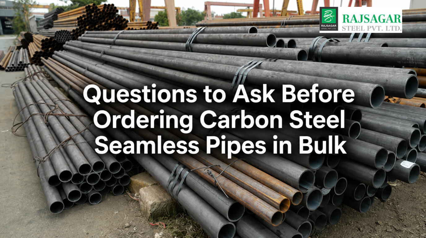 Questions to Ask Before Ordering Carbon Steel Seamless Pipes in Bulk